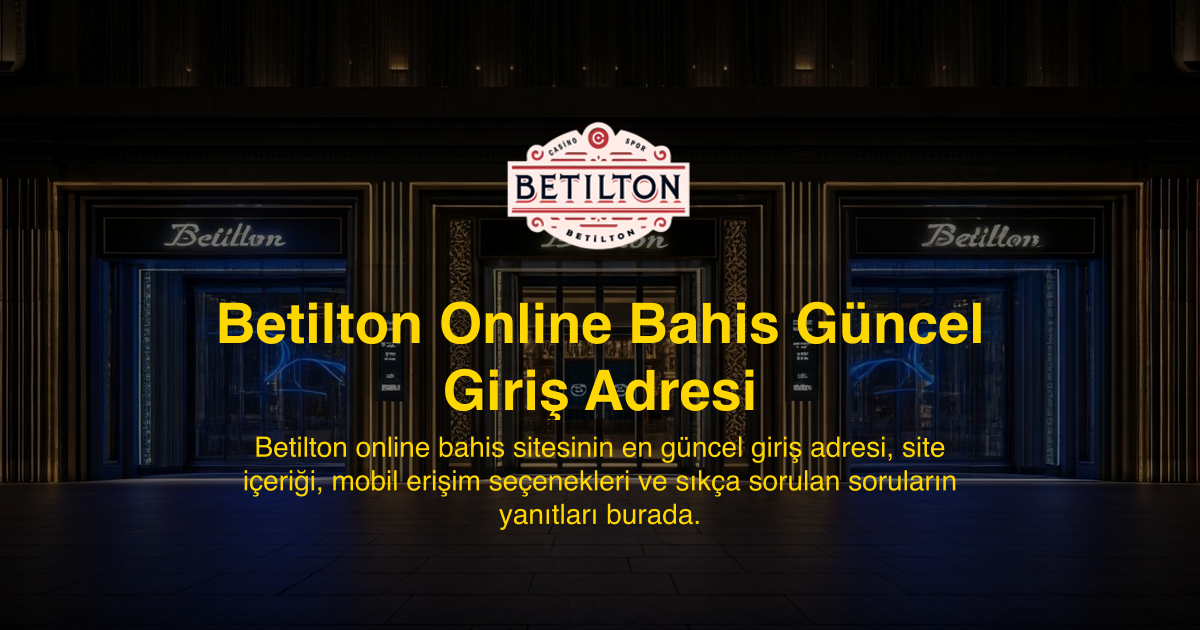 Betilton Online Bahis Güncel Giriş Adresi