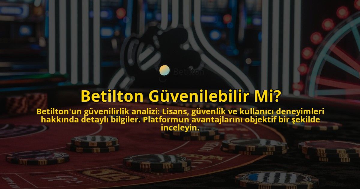 Betilton-Guvenilebilir-Mi-overlay-1769026090.jpg