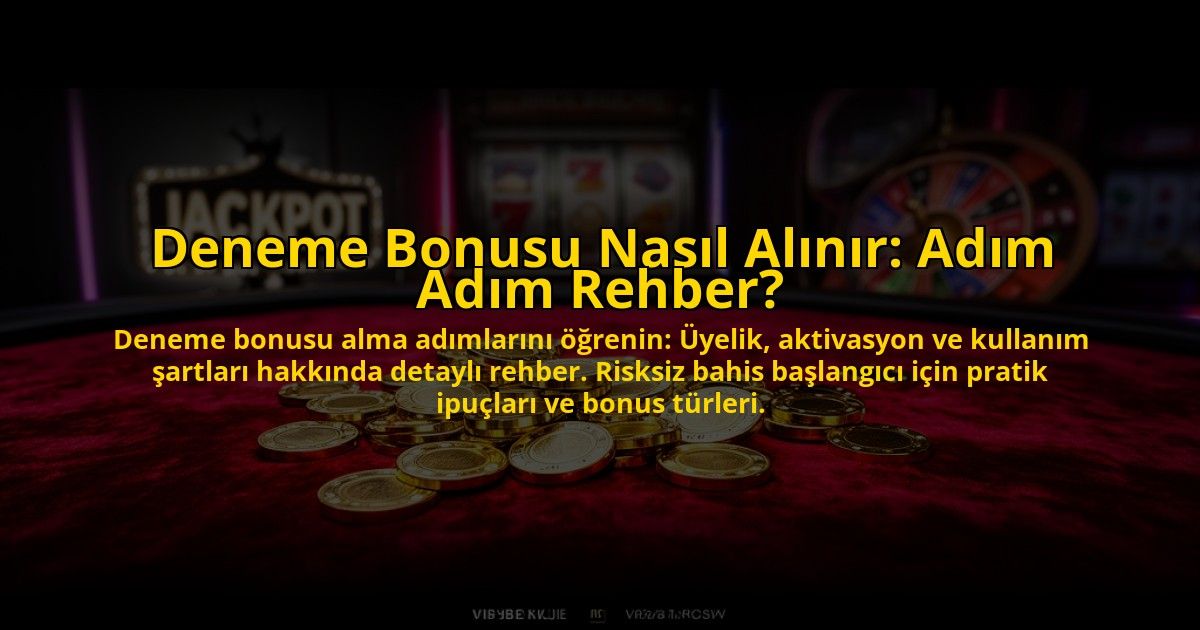 Deneme-Bonusu-Nasil-Alinir-Adim-Adim-Rehber-overlay-1776036810.jpg